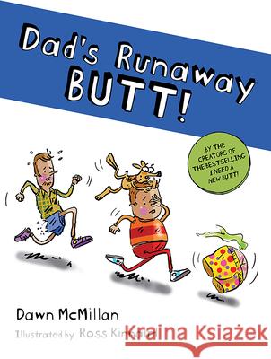 Dad's Runaway Butt! Dawn McMillan Ross Kinnaird 9780486853178