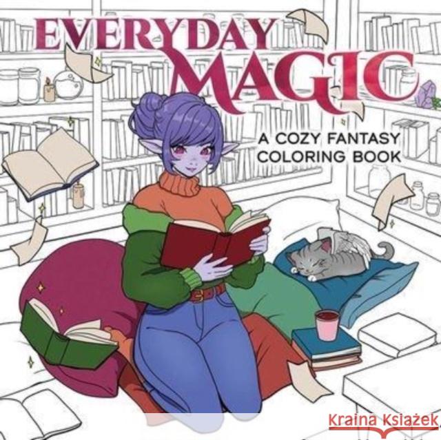 Everyday Magic: A Cozy Fantasy Coloring Book Dover Publications 9780486853581