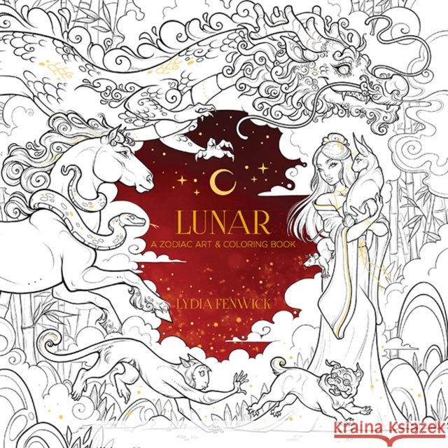 Lunar: A Zodiac Art & Coloring Book Lydia Fenwick 9780486854151 Dover Publications