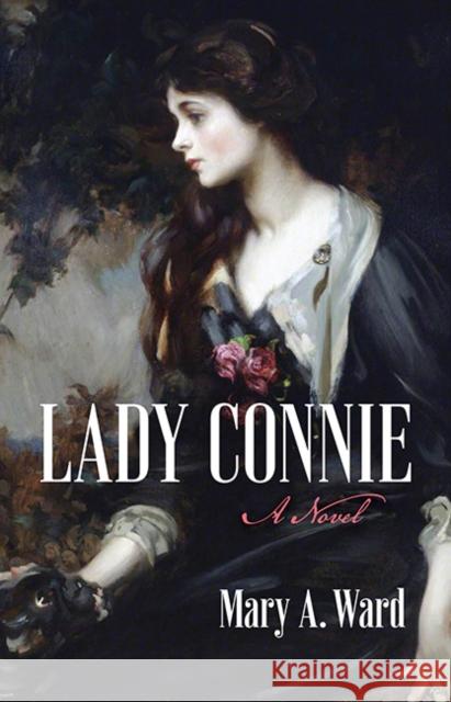 Lady Connie: A Novel Mary Augusta Ward 9780486855684