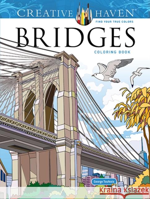 Creative Haven Bridges Coloring Book George Toufexis 9780486855813 Dover Publications