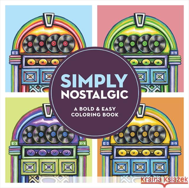 Simply Nostalgic: A Bold & Easy Coloring Book (Large Print) Teresa Goodridge 9780486855851 Dover Publications