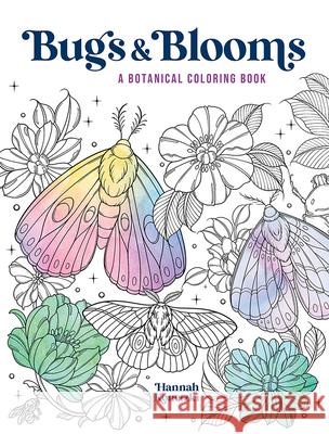 Bugs & Blooms: A Botanical Coloring Book Hannah Konetzki 9780486857183 Dover Publications