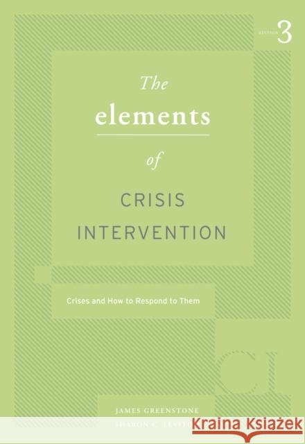 Elements of Crisis Intervention: Crisis and How to Respond to Them Greenstone, James L. 9780495007814