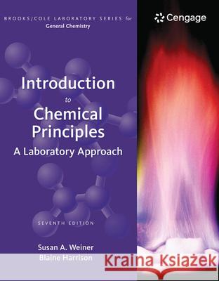Introduction to Chemical Principles: A Laboratory Approach Susan A. Weiner 9780495114796