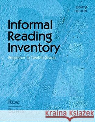 Informal Reading Inventory: Preprimer to Twelfth Grade Betty Roe Paul C. Burns 9780495808947 Wadsworth Publishing Company