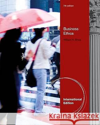 Business Ethics : A Textbook with Cases, International Edition William Shaw 9780495813514