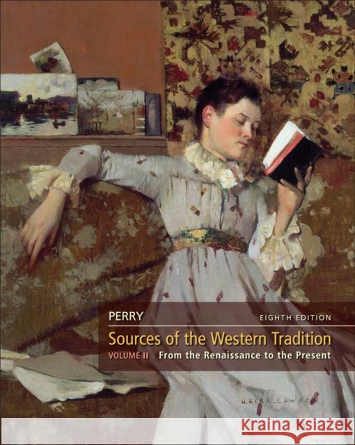 Sources of the Western Tradition, Volume 2 Marvin Perry 9780495913214