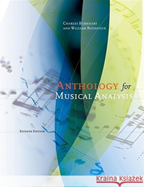 Anthology for Musical Analysis Charles Burkhart William Rothstein 9780495916079