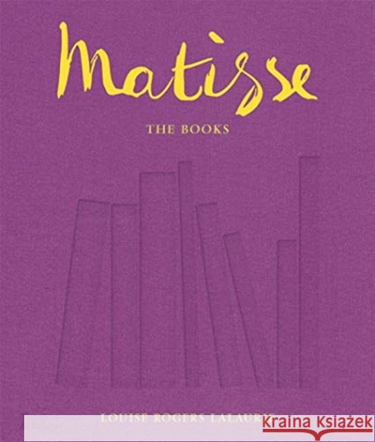 Matisse: The Books Louise Rogers Lalaurie 9780500021682