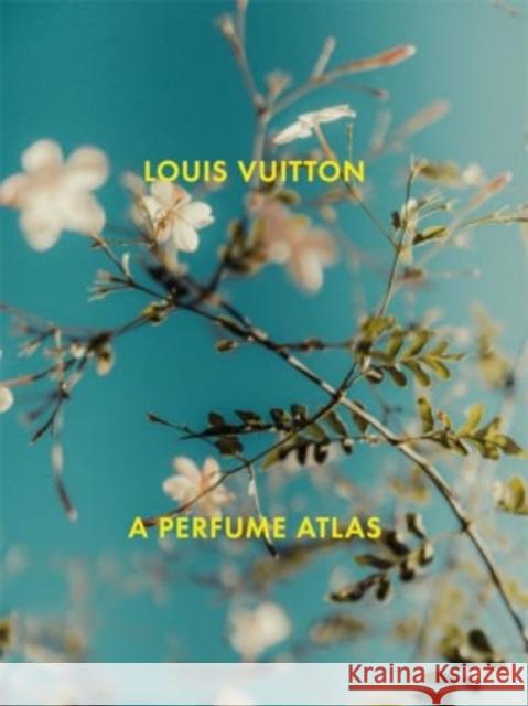 Louis Vuitton: A Perfume Atlas Lionel Pailles 9780500022382