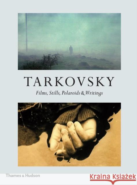 Tarkovsky: Films, Stills, Polaroids & Writings Andrey A. Tarkovsky Hans-Joachim Schlegel Lothar Schirmer 9780500022597