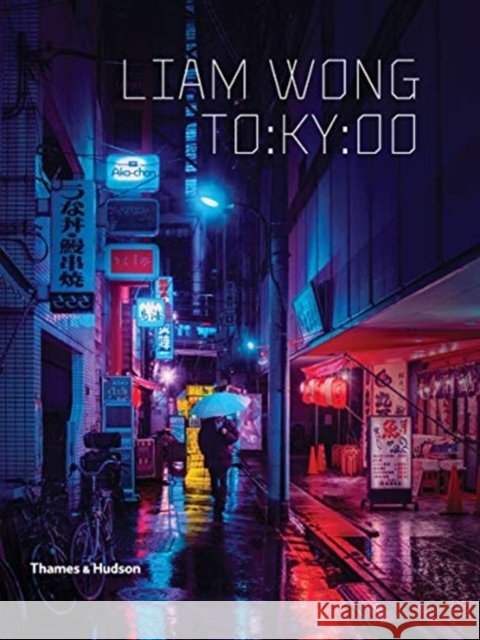 Liam Wong: TO:KY:OO Liam Wong 9780500023198 Thames & Hudson Ltd