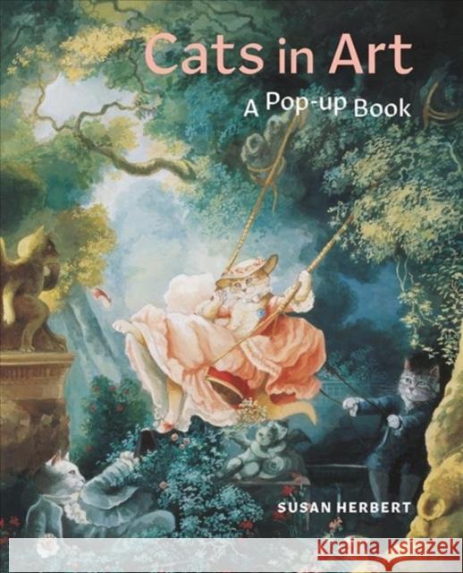 Cats in Art: A Pop-Up Book Corina Fletcher Susan Herbert 9780500023594 Thames & Hudson Ltd