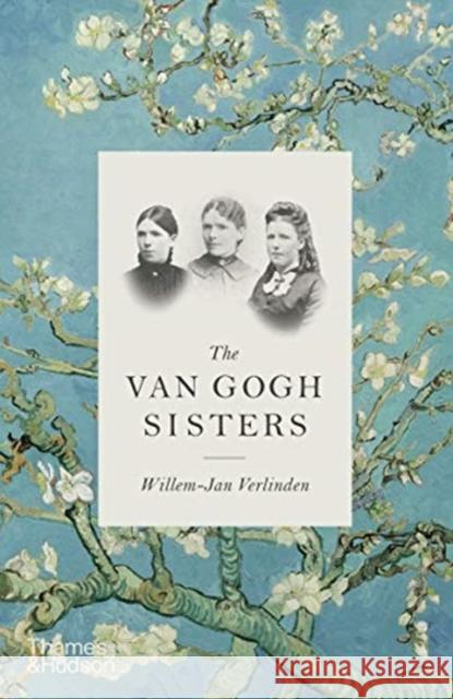 The Van Gogh Sisters Willem-Jan Verlinden 9780500023600