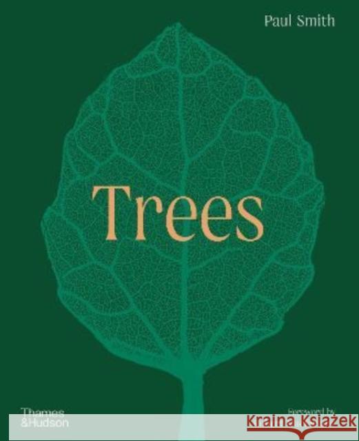 Trees: From Root to Leaf – A Financial Times Book of the Year Paul Smith 9780500024058