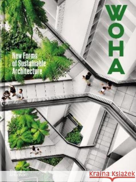 WOHA: New Forms of Sustainable Architecture Patrick Bingham-Hall 9780500025307 Thames & Hudson Ltd