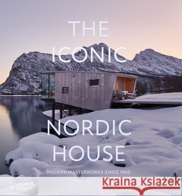 The Iconic Nordic House: Modern Masterworks Since 1900 Richard Powers 9780500026236 Thames & Hudson