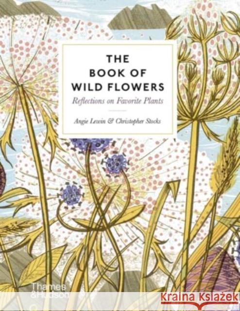 The Book of Wild Flowers: Reflections on Favourite Plants  9780500027066 Thames & Hudson Ltd
