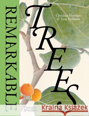 Remarkable Trees Tony Kirkham 9780500027202