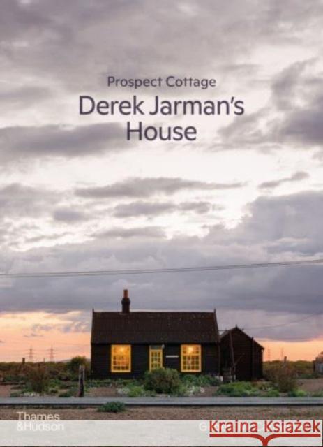 Prospect Cottage: Derek Jarman's House Gilbert McCarragher 9780500027233 Thames & Hudson Ltd