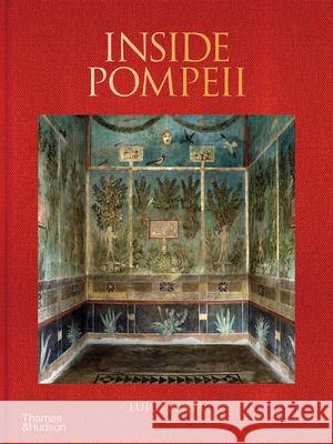 Inside Pompeii – A Financial Times Best Book of 2023 Luigi Spina 9780500027301 Thames & Hudson Ltd