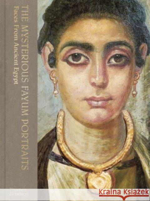 The Mysterious Fayum Portraits: Faces from Ancient Egypt Euphrosyne Doxiadis 9780500027943 Thames & Hudson Ltd