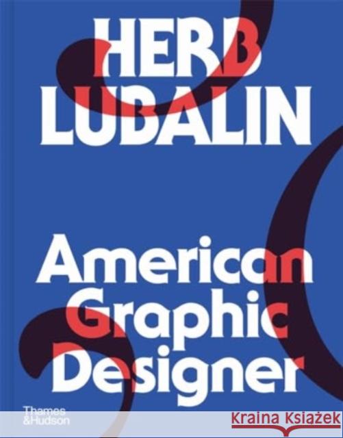 Herb Lubalin: American Graphic Designer Adrian Shaughnessy 9780500028094 Thames & Hudson