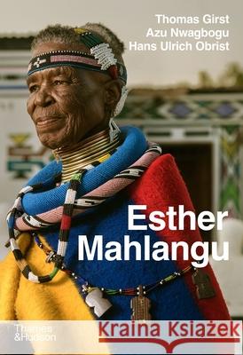 Esther Mahlangu: To Paint is in My Heart Hans Ulrich Obrist 9780500028124