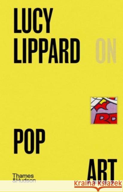Lucy Lippard on Pop Art Lucy Lippard 9780500028674 Thames & Hudson