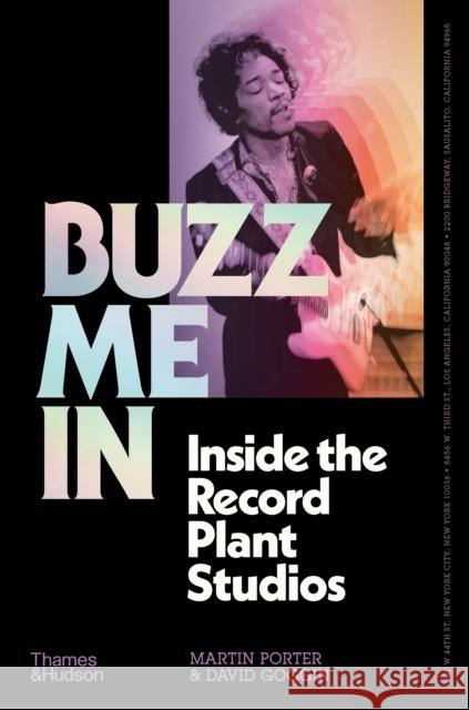 Buzz Me In: Inside the Record Plant studios David Goggin 9780500028698 Thames & Hudson Ltd