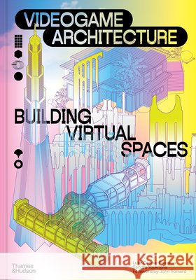 Videogame Architecture: Building Virtual Spaces Sandra Youkhana 9780500029701 Thames & Hudson Ltd