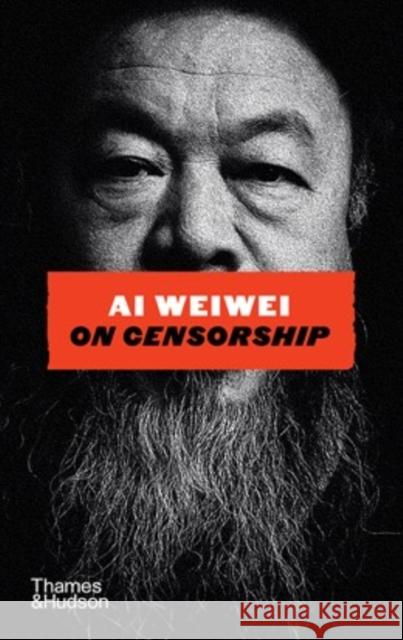 Ai Weiwei on Censorship Ai Weiwei 9780500030820 Thames & Hudson Ltd