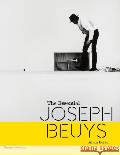 The Essential Joseph Beuys Alain Borer Alain Borer 9780500092675 Thames & Hudson