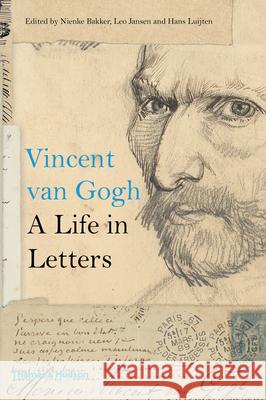 Van Gogh: A Life in Letters Bakker, Nienke 9780500094242