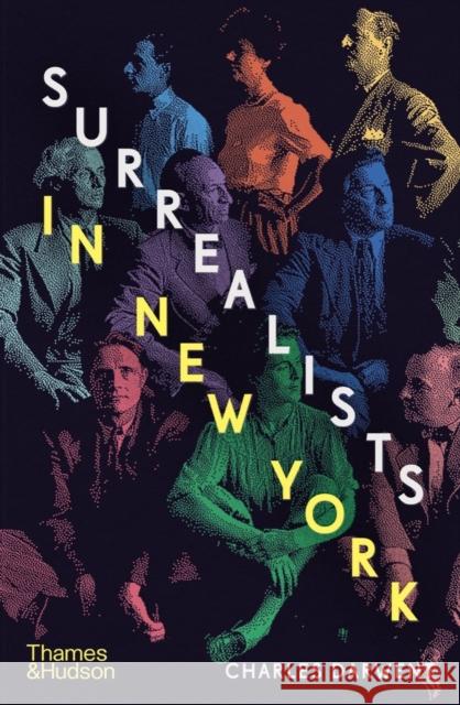 Surrealists in New York: Atelier 17 and the Birth of Abstract Expressionism Charles Darwent 9780500094266 Thames & Hudson Ltd