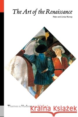 Art of the Renaissance Murray, Peter 9780500200087 Thames & Hudson
