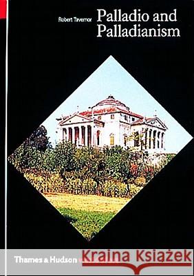 Palladio and Palladianism Robert Tavernor 9780500202425 Thames & Hudson