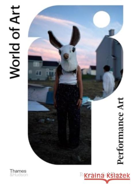 Performance Art RoseLee Goldberg 9780500204689 Thames & Hudson