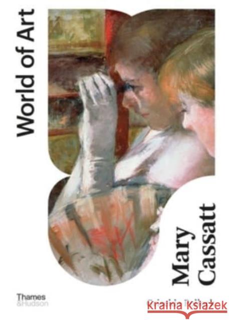 Mary Cassatt: Painter of Modern Women Griselda Pollock 9780500204818 Thames & Hudson Ltd