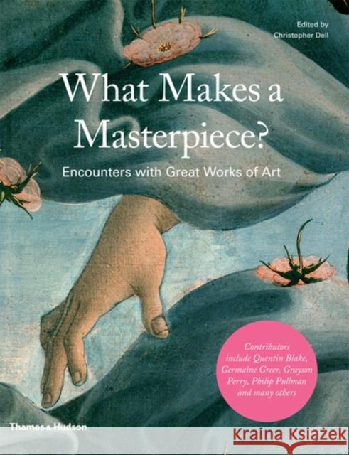 What Makes a Masterpiece? : Encounters with Great Works of Art Christopher Dell 9780500238790 0