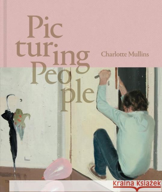 Picturing People: The New State of the Art Charlotte Mullins 9780500239384 Thames & Hudson