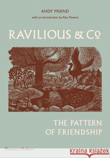 Ravilious & Co: The Pattern of Friendship Andy Friend 9780500239551