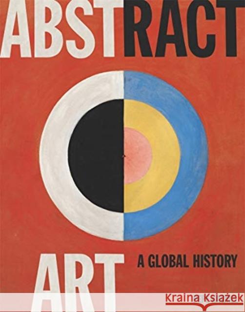 Abstract Art: A Global History Pepe Karmel 9780500239582