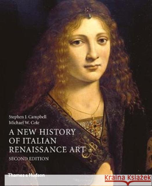 New History of Italian Renaissance Art  Campbell, Stephen|||Cole, Michael 9780500239759