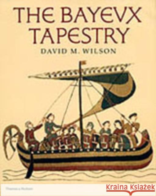 The Bayeux Tapestry David Wilson 9780500251225 Thames & Hudson Ltd