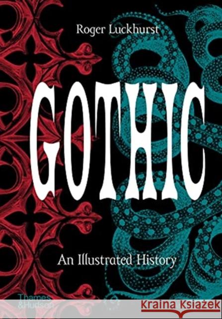 Gothic: An Illustrated History Roger Luckhurst 9780500252512 Thames & Hudson Ltd