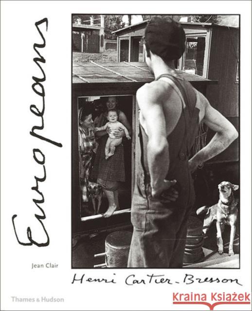 Henri Cartier-Bresson: Europeans Jean Clair 9780500281222 Thames & Hudson Ltd