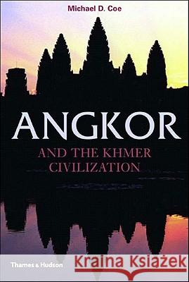 Angkor and the Khmer Civilization Michael D. Coe 9780500284421 Thames & Hudson