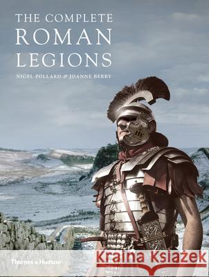 The Complete Roman Legions Nigel Pollard 9780500291832